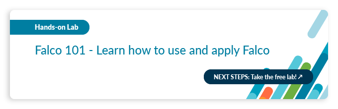 Banner that says "Falco 101 - Learn how to use and apply Falco". Above the text is a tag that says: "Hands-on Lab". The CTA under the text sayL "NEXT STEPS: Take the free lab"